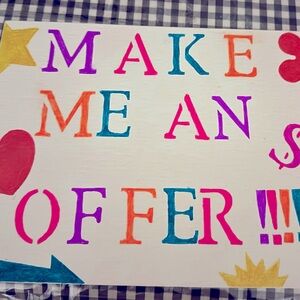 Make me a reasonable offer!
